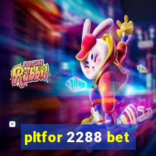 pltfor 2288 bet